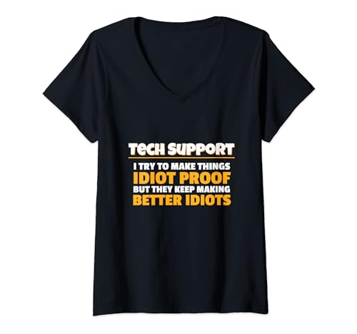 Soporte técnico Make Things Idiot Proof Soporte técnico Camiseta Cuello V