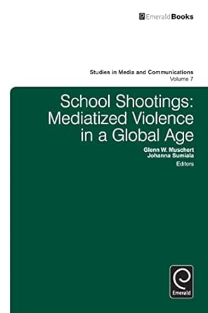 School Shootings: Mediatized Violence in a Global Age: 7 book cover