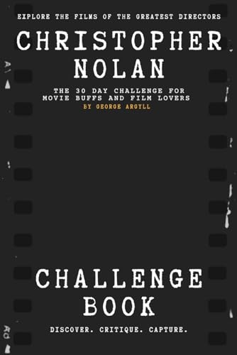 Christopher Nolan Challenge Book: The 30 Day Challenge For Film Buffs and Movie Lovers