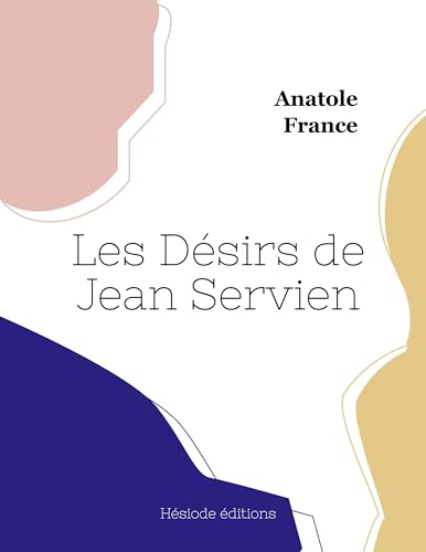 Les Désirs de Jean Servien (French Edition)