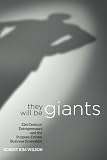 They Will Be Giants: 21st Century Entrepreneurs and the Purpose-Driven Business Ecosystem