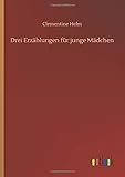  Drei Erzählungen für junge Mädchen