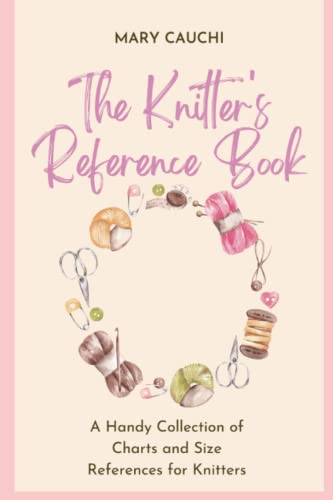 The Knitter'S Reference Book: A Handy Set Of Reference Charts For Knitters