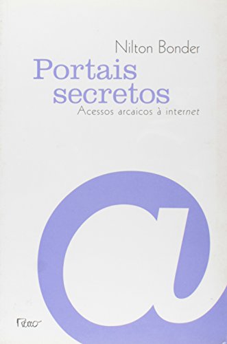 Portais secretos: Acessos arcaicos à internet