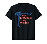 More Spaghetti Less upsetti T-Shirt