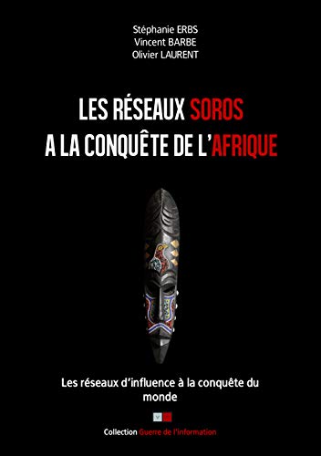 Télécharger Les réseaux Soros à la conquête de l'Afrique: Les réseaux d'influence à la conquête du monde PDF Ebook En Ligne