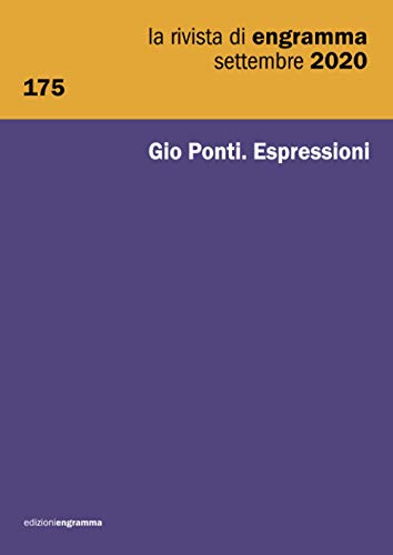  Gio Ponti. Espressioni: La Rivista di Engramma 175, settembre 2020: Vol. 175