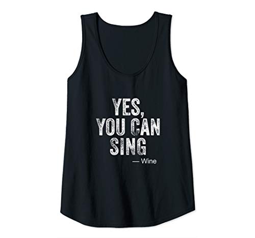 Womens Funny Karaoke Yes You Can Sing Wine Joke Humor Gag Gift Tank Top