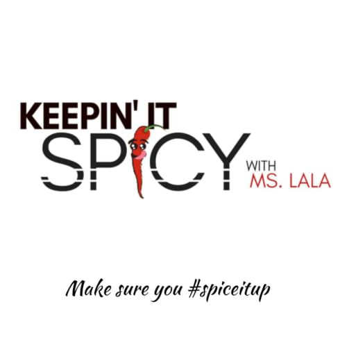 『Keepin&rsquo; It Spicy w/ Ms. Lala』のカバーアート