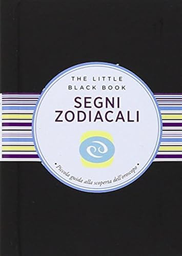 Segni zodiacali. Piccola guida alla scoperta dell'oroscopo