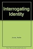 Interrogating Identity