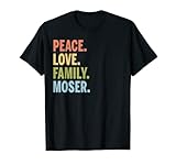 Moser Cognome – Peace Love Family Moser – combinazione di colori vintage – regalo per riunione di famiglia