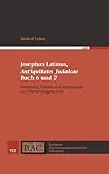 Josephus Latinus, "Antiquitates Judaicae" Buch 6 und 7: Einleitung, Edition und Kommentar zur Übersetzungstechnik (BAC - Bochumer Altertumswissenschaftliches Colloquium) - Randolf Lukas, Flavius Josephus 