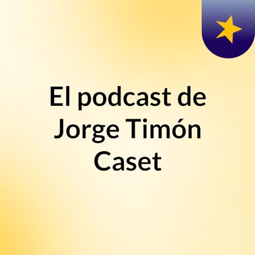 El podcast de Jorge Tim&oacute;n Caset cover art