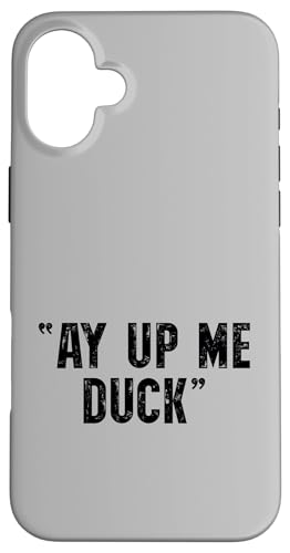 Ay Up Me Duck �u���e�B�b�V���~�b�h�����Y ���[�N�V���[ �X�}�z�P�[�X iPhone 16 Plus �p