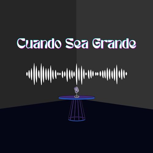 Cuando Sea Grande