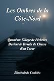  Les Ombres de la Côte-Nord: Quand un Village de Pêcheurs Devient le Terrain de Chasse d\'un Tueur
