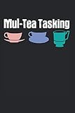 Mul-Tea Tasking: Calendar Schedule Planner Agenda Organizer, 6x9 inches, Mul-Tea Tasking Joke Tea Pun Tea Drinker