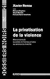 sociétés militaires privées pdf  La privatisation de la violence: Mercenaires et sociétés militaires privées au service du marché