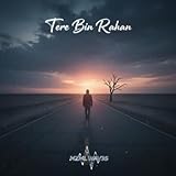  Tere Bin Rahan
