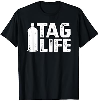 Funny Tagging life Spray Painting Tagger T-Shirt