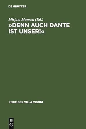 Denn auch Dante ist unser!: Die deutsche Danterezeption 1900-1950: 15 Reprint 2010 Edition Denn auch Dante ist unser!: Die deutsche Danterezeption 1900-1950: 15 Reprint 2010 Edition book cover
