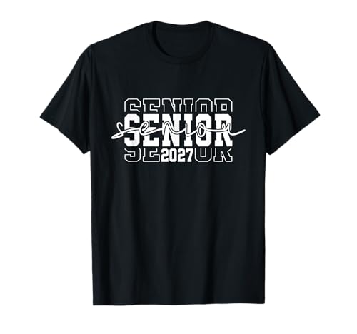 Senior 2027 Class of 2027 Seniors Graduation 2027 Senior 27 T-Shirt