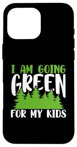 Green Planet I Am Going Green For My Kids �� �X�}�z�P�[�X iPhone 16 Pro Max �p