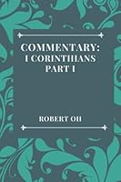 Commentary: I Corinthians, Part 1 B09WKPC758 Book Cover