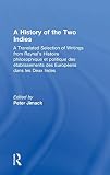 A History of the Two Indies: A Translated Selection of Writings from Raynal's Histoire philosophique et politique des établissements des Européens dans les Deux Indes