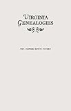 Virginia Genealogies : A Genealogy of the Glassell Family of Scotland and Virginia, Also of the Families of Ball, Brown, Bryan, Conway, Daniel, Ewell, Holladay, Lewis, Littlepage, Moncure, Peyton, Robinson, Scott, Taylor, Wallace, and Others of Virginia a