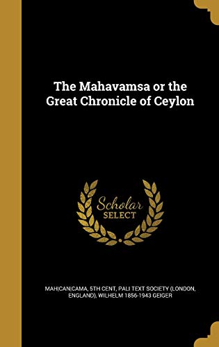 The Mahavamsa or the Great Chronicle of Ceylon