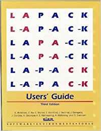 LAPACK Users' Guide (Software, Environments and Tools, Series Number 9)