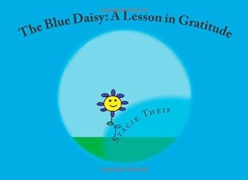Paperback The Blue Daisy: A Lesson in Gratitude (Growing with Values) Book