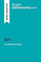 'Art' by Yasmina Reza (Book Analysis): Detailed Summary, Analysis and Reading Guide (BrightSummaries.com) 2806271088 Book Cover