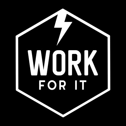 Work For It