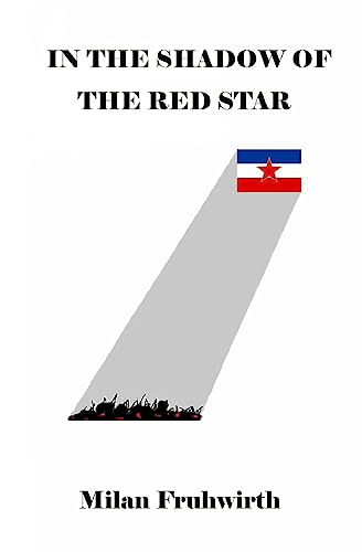 In the Shadow of the Red Star: Surviving the Communist concentration camps in Yugoslavia