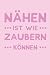 Produktbild Nähen Ist Wie Zaubern Können: Liniertes Notizbuch, Journal, Tagebuch, Organizer, Planer