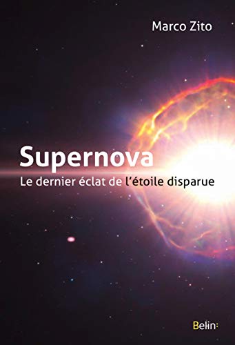 Télécharger Supernova : Le dernier éclat de l'étoile disparue PDF Ebook En Ligne