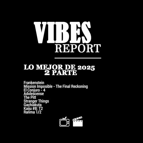 Especial VIBES REPORT 2025 - PARTE 2