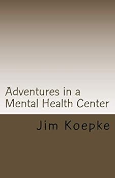 Paperback Adventures in a Mental Health Center Book