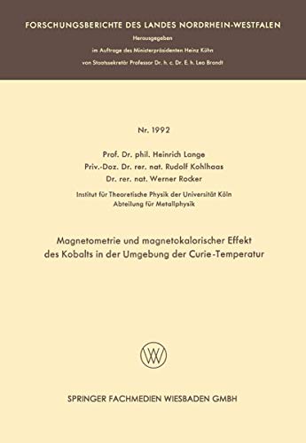 Magnetometrie und magnetokalorischer Effekt des Kobalts in der Umgebung der Curie-Temperatur (Forschungsberichte des Landes Nordrhein-Westfalen)