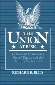 The Union at Risk: Jacksonian Democracy, States... 0195037855 Book Cover
