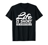 Fun Life Is Short Live In Napa-Valley Awesome Residents T-Shirt