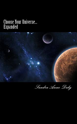 Choose Your Universe... Expanded: The Art of Be... 1502984970 Book Cover