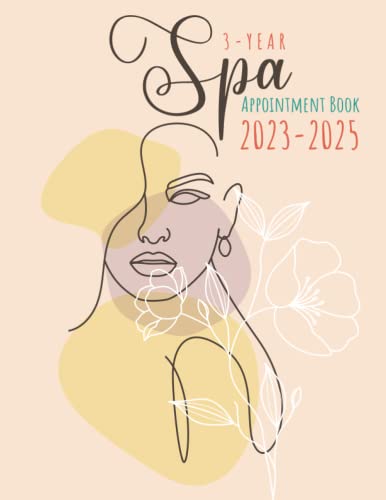 3-Year Spa Appointment Book 2023-2025: Weekly, and Daily Planner for Spa Beauty Business, Client Contact Details & Notes, Appointments with Date from 8 a.m. to 10 p.m. with 30 minutes slots