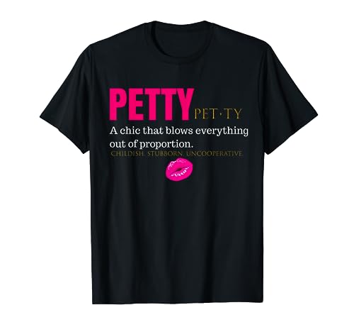 CUTE: PETTY Definition Shirt Women Party Outfit Gift Idea