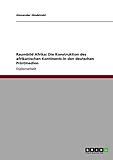  Raumbild Afrika: Die Konstruktion des afrikanischen Kontinents in den deutschen Printmedien: Diplomarbeit