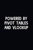 Powered By Pivot Tables And Vlookup: Funny Spreadsheet Notebook Journal 179324183X Book Cover