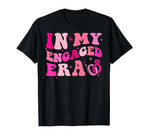 in My Engaged Era Fiance Engagement Bachelorette Party T-Shirt